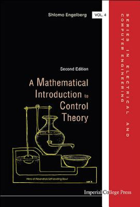 Mathematical Introduction to Control Theory, a (Second Edition) by Shlomo Engelberg