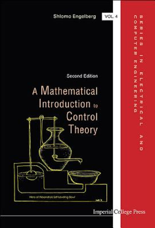Mathematical Introduction to Control Theory, a (Second Edition) by Shlomo Engelberg