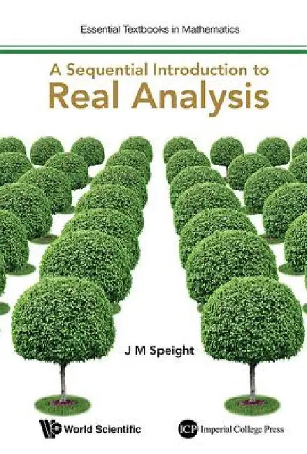 A Sequential Introduction to Real Analysis by J. M. Speight