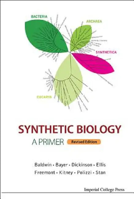 Synthetic Biology - A Primer (Revised Edition) by Paul Simon Freemont, Richard I. Kitney