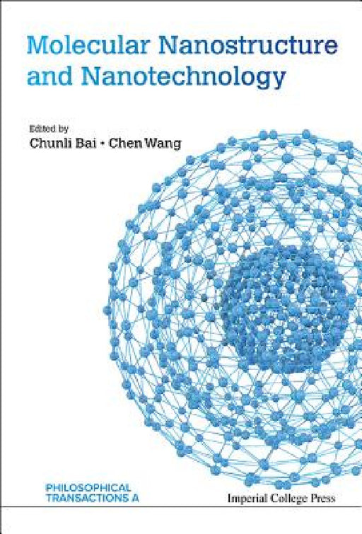 Molecular Nanostructure and Nanotechnology by Chunli Bai, Chen Wang
