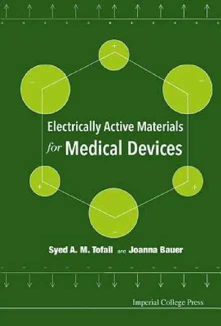Electrically Active Materials for Medical Devices by Tofail Syed, Joanna Bauer