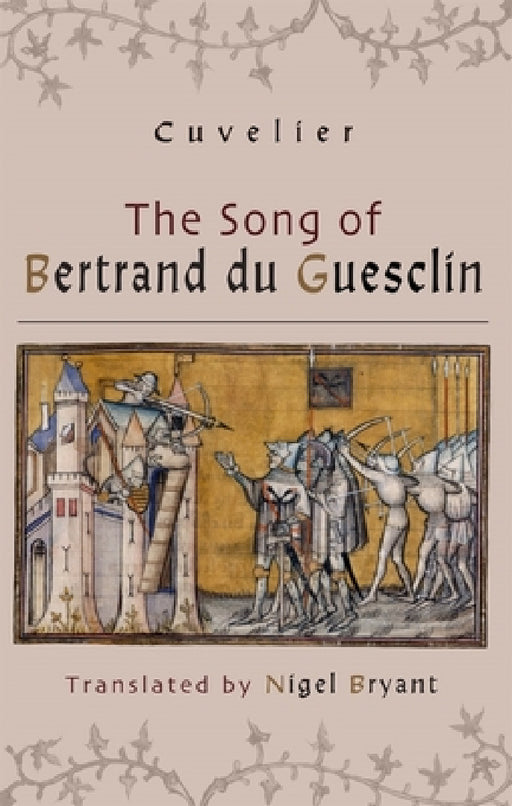 The Song of Bertrand Du Guesclin by Nigel Bryant, Cuvelier