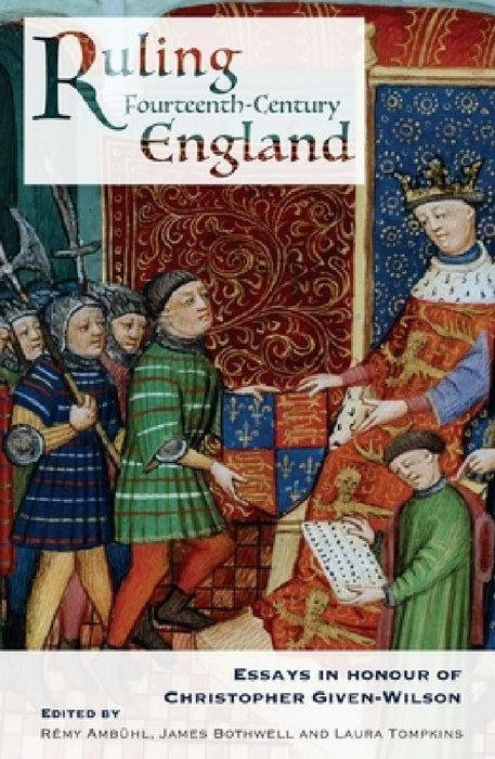 Ruling Fourteenth-Century England  by Rémy Ambühl