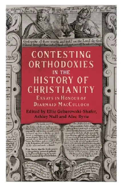 Contesting Orthodoxies in the History of Christianity by Ellie Gebarowski-Shafer
