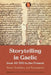 Storytelling in Gaelic from AD 700 to the Present: Truth, Tradition, and Translation by Alice R. Taylor-Griffiths