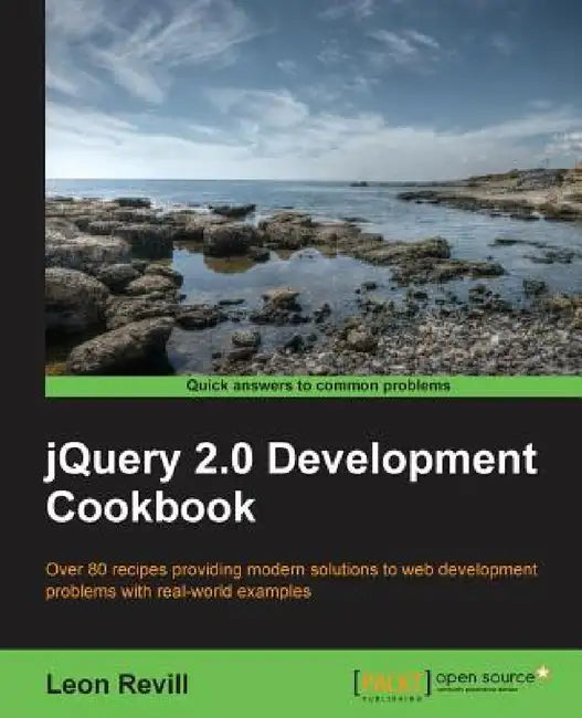 Jquery 2.0 Development Cookbook by Leon Revill