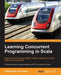 Learning Concurrent Programming in Scala by Felix Frank