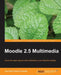 Moodle 2.5 Multimedia by Joao Fernandes