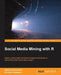 Social Media Mining with R by Richard Heimann, Nathan Danneman