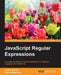 JavaScript Regular Expressions by Gabriel Manricks