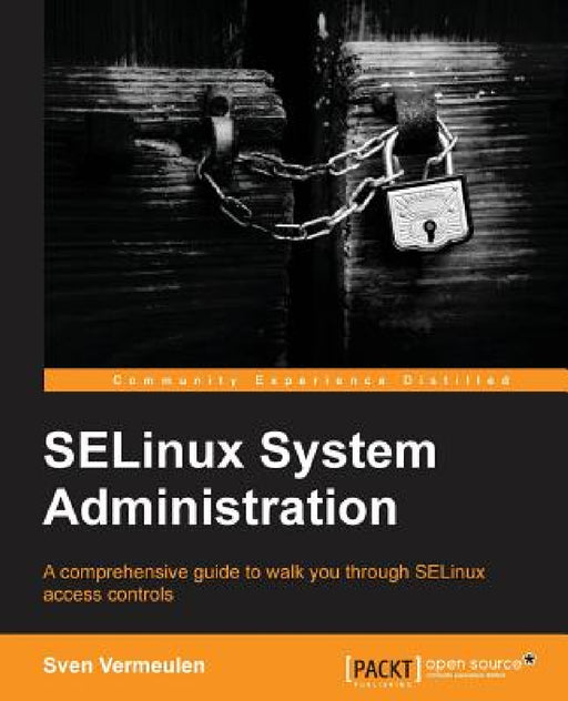 Selinux Policy Administration by Sven Vermeulen