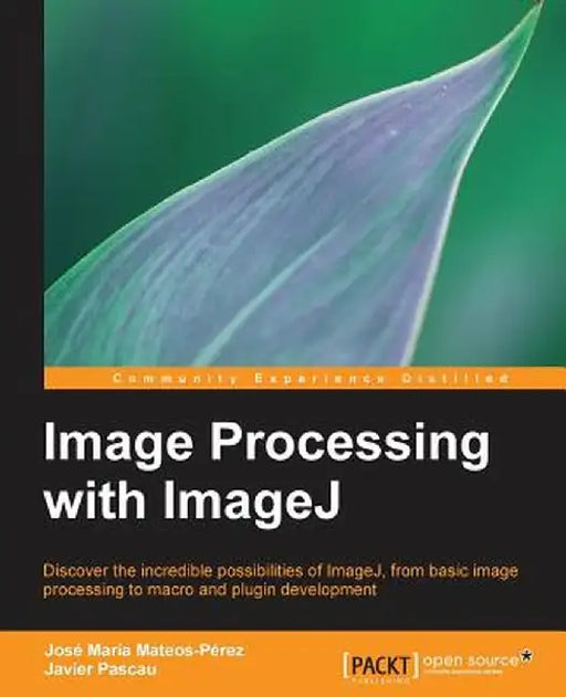 Image Processing with Imagej by Pascau, Javier