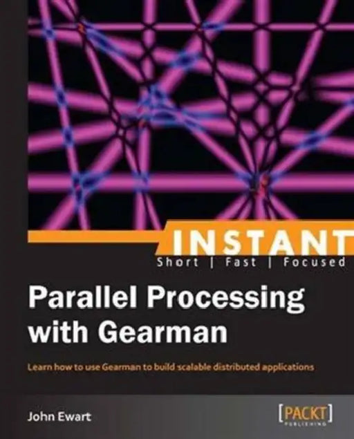 Instant Parallel processing with Gearman by John Ewart