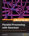 Instant Parallel processing with Gearman by John Ewart
