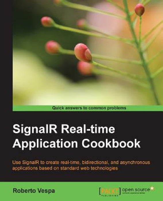 Signalr Real-Time Application Cookbook by Roberto Vespa