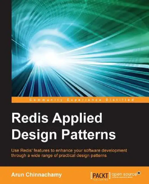 Redis Applied Design Patterns by Arun Chinnachamy