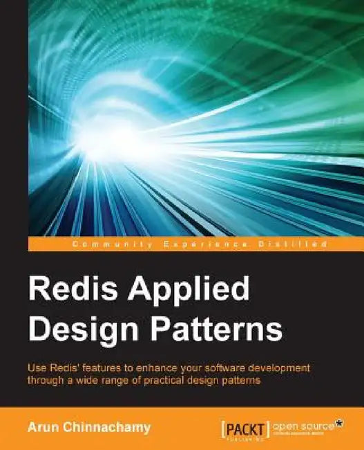 Redis Applied Design Patterns by Arun Chinnachamy