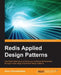 Redis Applied Design Patterns by Arun Chinnachamy