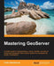 Mastering GeoServer by Colin Henderson