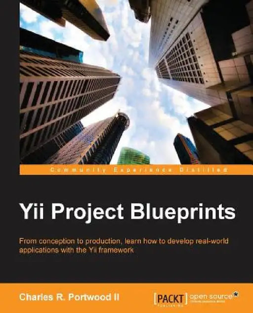 Yii Project Blueprints by II R. Portwood Charles