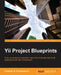 Yii Project Blueprints by II R. Portwood Charles