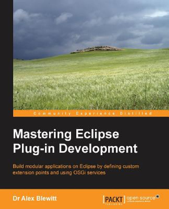 Mastering Eclipse Plug-In Development by Alex Blewitt