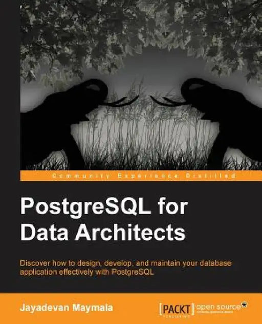 PostgreSQL for Data Architects by Jayadevan Maymala