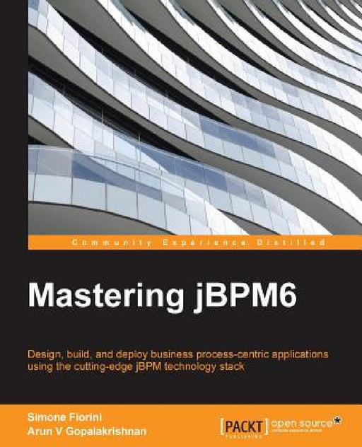 Mastering jBPM6 by Arun Gopalakrishnan