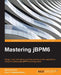 Mastering jBPM6 by Arun Gopalakrishnan