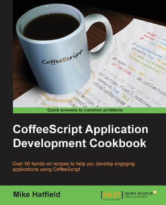 CoffeeScript Application Development Cookbook by Mike Hatfield