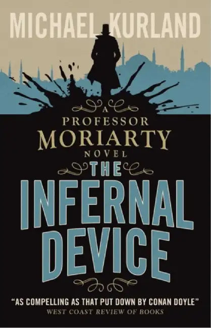 The Infernal Device (A Professor Moriarty Novel) by Michael Kurland