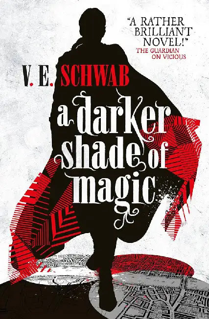 A Darker Shade of Magic by V. E. Schwab