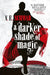 A Darker Shade of Magic by V. E. Schwab