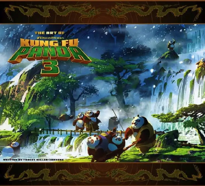 The Art of Kung Fu Panda 3 by Tracey Miller-Zarneke