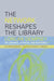 The Network Reshapes the Library: Lorcan Dempsey on Libraries, Services, and Networks by Lorcan Dempsey