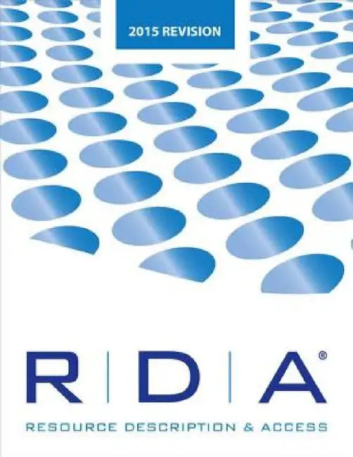 RDA: Resource Description and Access Print--2015 Revision by Jsc Joint Steering Committee