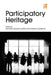 Participatory Heritage by Henriette Roued-Cunliffe, Andrea Copeland