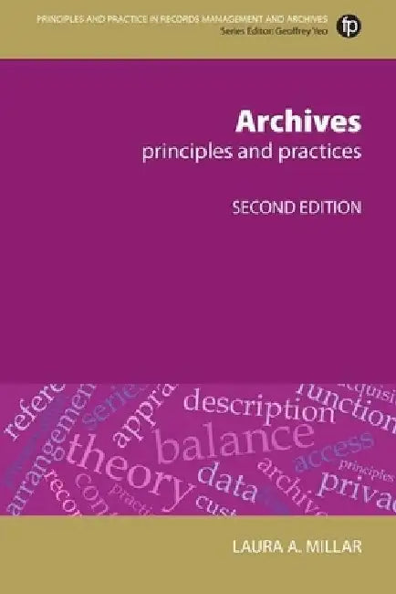 Archives, Second Revised Edition: Principles and Practices by Laura Agnes Millar