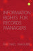 Information Rights for Records Managers by Maguire