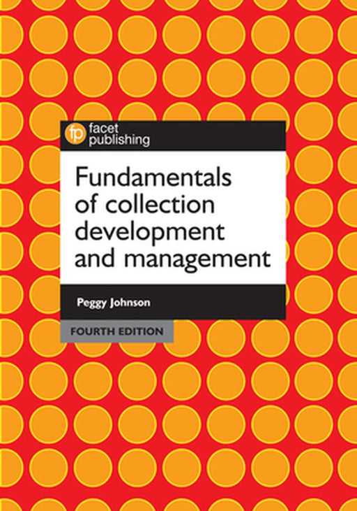 Fundamentals of Collection Development and Management Fourth Edition by Peggy Johnson