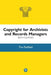Copyright for Archivists and Records Managers by Tim Padfield