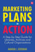 Marketing Plans in Action: A step-by-step guide for libraries archives and cultural organizations by Amanda L Goodman