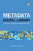 Metadata in the Digital Library: Building an Integrated Strategy with XML by Richard Gartner