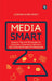 Media Smart: Lessons, Tips and Strategies for Librarians, Classroom Instructors and Other Information Professionals by Joanna Burkhardt