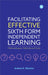 Facilitating Effective Sixth Form Independent Learning: Methodologies Methods and Tools by Andrew K. Shenton