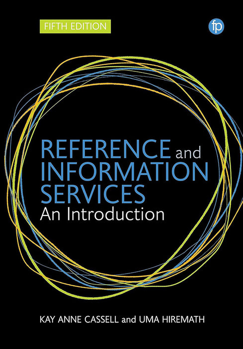 Reference and Information Services: An Introduction by Kay Ann Cassell and Uma Hiremath