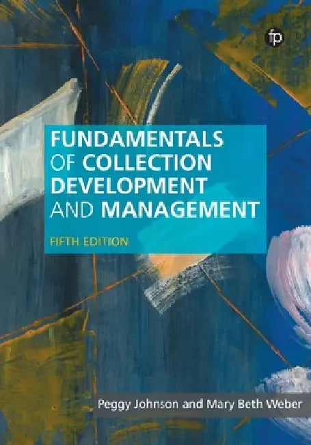 Fundamentals of Collection Development and Management by Peggy Johnson