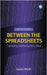Between the Spreadsheets: Classifying and Fixing Dirty Data, Second Edition by Walsh, Susan