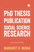 PhD Thesis by Publication in Social Science Research: A Practical Guide by Margaret K. Merga